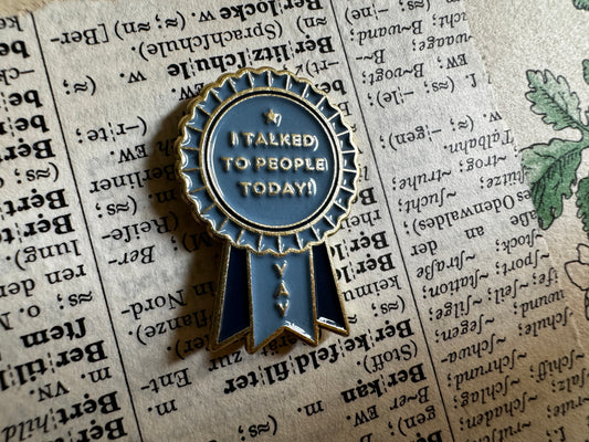 Metall-Pin "I talked to people today"