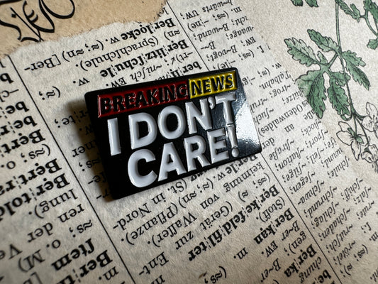 Metall-Pin "Breaking News - I don´t care"